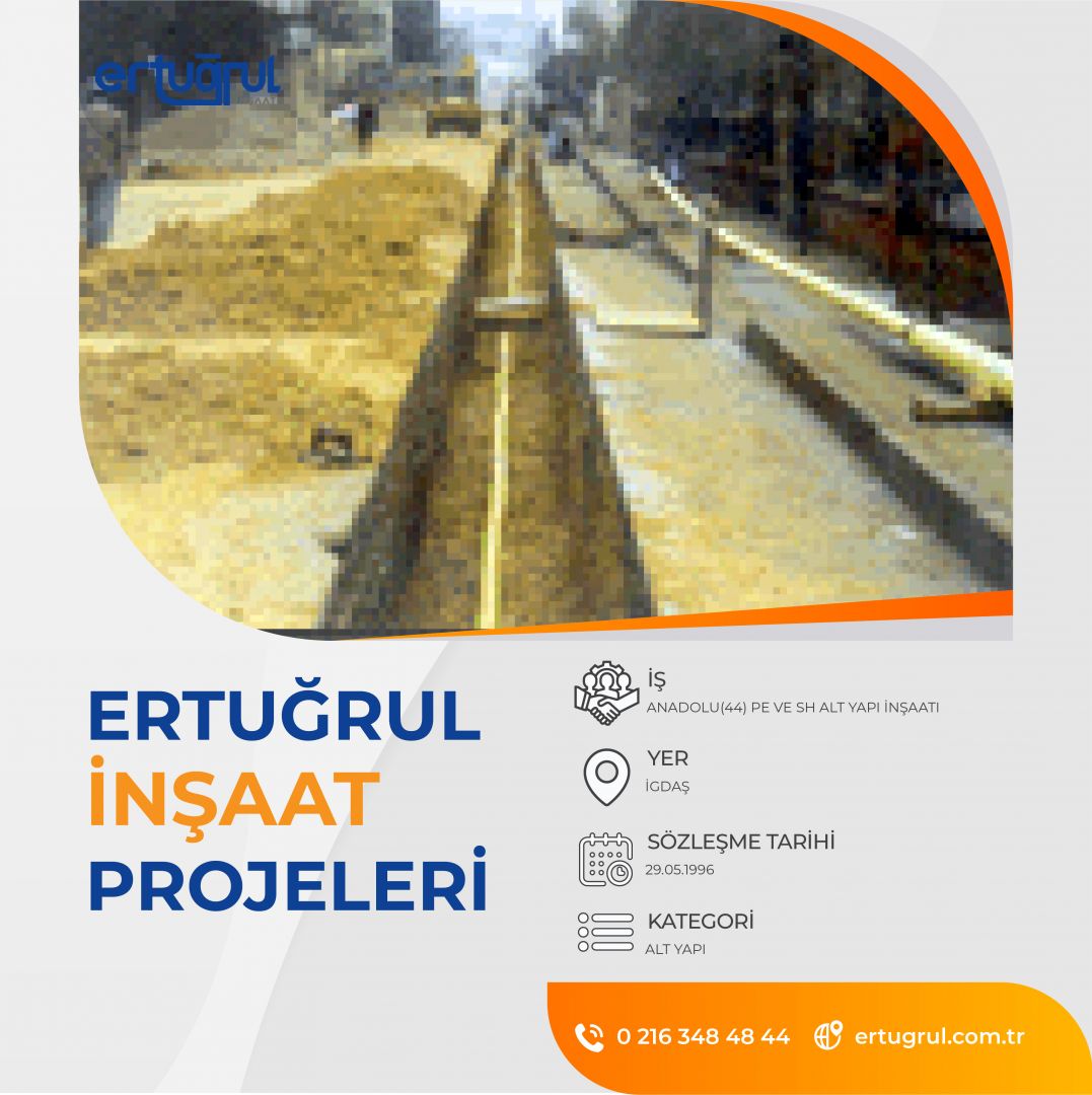 ANADOLU(44) PE VE SH ALT YAPI İNŞAATI